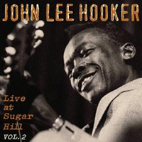 John Lee Hooker - Live At Sugar Hill, Vol. 2