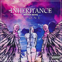 Inheritance - Better Being Alone