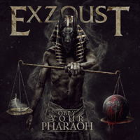 Exzoust - Obey Your Pharaoh