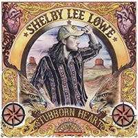 Lee Lowe, Shelby - Stubborn Heart