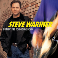 Wariner, Steve - Burnin' The Roadhouse Down