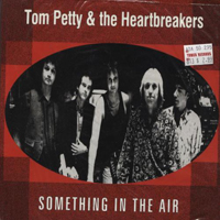 Tom Petty - Something In The Air (Single)