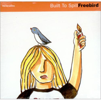 Built To Spill - Freebird (Single)