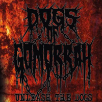 Dogs Of Gomorrah - Unleash The Dogs