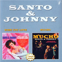 Santo & Johnny - Wish You Love, 1964 + Mucho, 1965