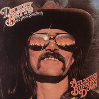 Dickey Betts - Atlanta's Burning Down