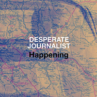 Desperate Journalist - Happening (Single)