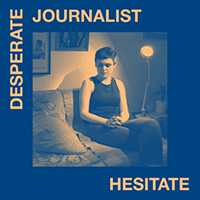 Desperate Journalist - Hesitate (Single)