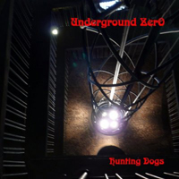 Underground Zero - Hunting Dogs