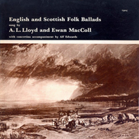 A.L. Lloyd - English And Scottish Folk Ballads (Split with Ewan Maccoll)