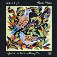 A.L. Lloyd - Turtle Dove: England & Her Traditional Songs, Vol. 2