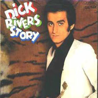 Dick Rivers - Dick Rivers Story