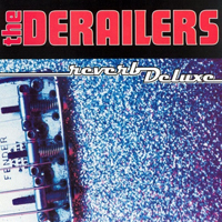 Derailers - Reverb Deluxe