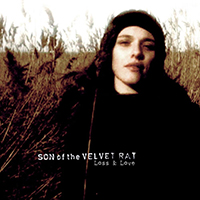 Son Of The Velvet Rat - Loss & Love
