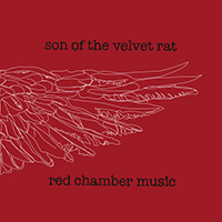 Son Of The Velvet Rat - Red Chamber Music