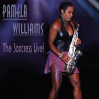 Pamela Williams - The Saxtress Live!