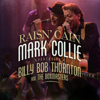 Collie, Mark - Raisin' Cain (feat. Billy Bob Thornton & The Boxmasters) [Single]