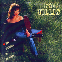 Tillis, Pam - Put Yourself in My Place