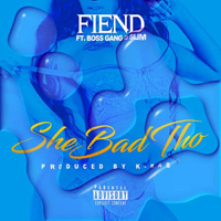 Fiend - She Bad Tho (Single)