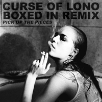 Curse Of Lono - Pick Up The Pieces (Boxed In Remix) [Single]