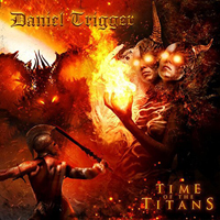 Trigger, Daniel - Time Of The Titans