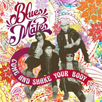 Bluesmates - Come And Shake Your Body
