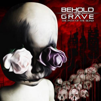 Behold The Grave - The Path Of The Blind