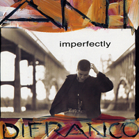 Ani DiFranco - Imperfectly