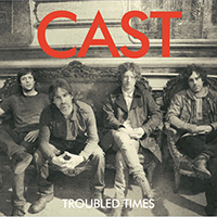 Cast (GBR) - Troubled Times