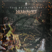 Fear My Intentions - Dreamcatcher