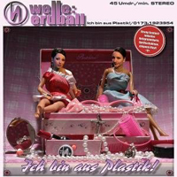 Welle Erdball - Ich bin aus Plastik! (Maxi-Single)