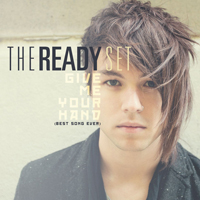 Ready Set - Give Me Your Hand (Best Song Ever) (Single)