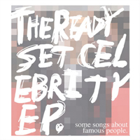 Ready Set - The Celebrity (EP)