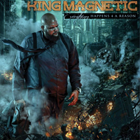 King Magnetic - Everything Happens 4 a Reason