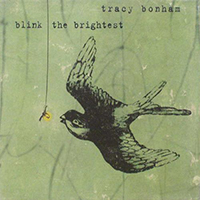 Bonham, Tracy - Blink The Brightest