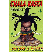 Chala Rasta - Volver A Nacer