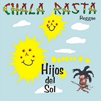 Chala Rasta - Hijos Del Sol
