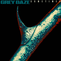 Grey Daze - Sometimes (EP)