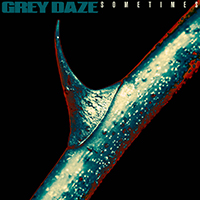 Grey Daze - Sometimes (Single)