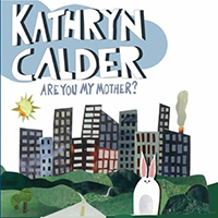 Calder, Kathryn - Are You My Mother?