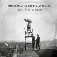 Meade, Daniel - Let Me off at the Bottom