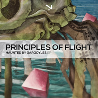 Principles of Flight - Haunted By Gargoyles (EP)