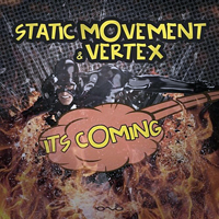 Static Movement - Its Coming (Single)