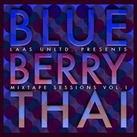 Laas Unltd - Blueberry Thai: The Mixtape Sessions Vol. 1 (Mixtape)