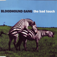 Bloodhound Gang - The Bad Touch (Single)