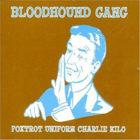 Bloodhound Gang - Foxtrot Uniform Charlie Kilo (Single)