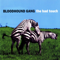Bloodhound Gang - The Bad Touch (Australian Single)
