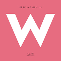 Perfume Genius - Alan (Rework Single)