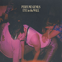 Perfume Genius - Eye In The Wall (Single)