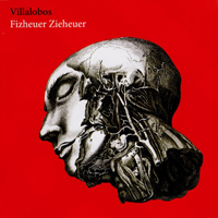 Villalobos, Ricardo - Fizheuer Zieheuer